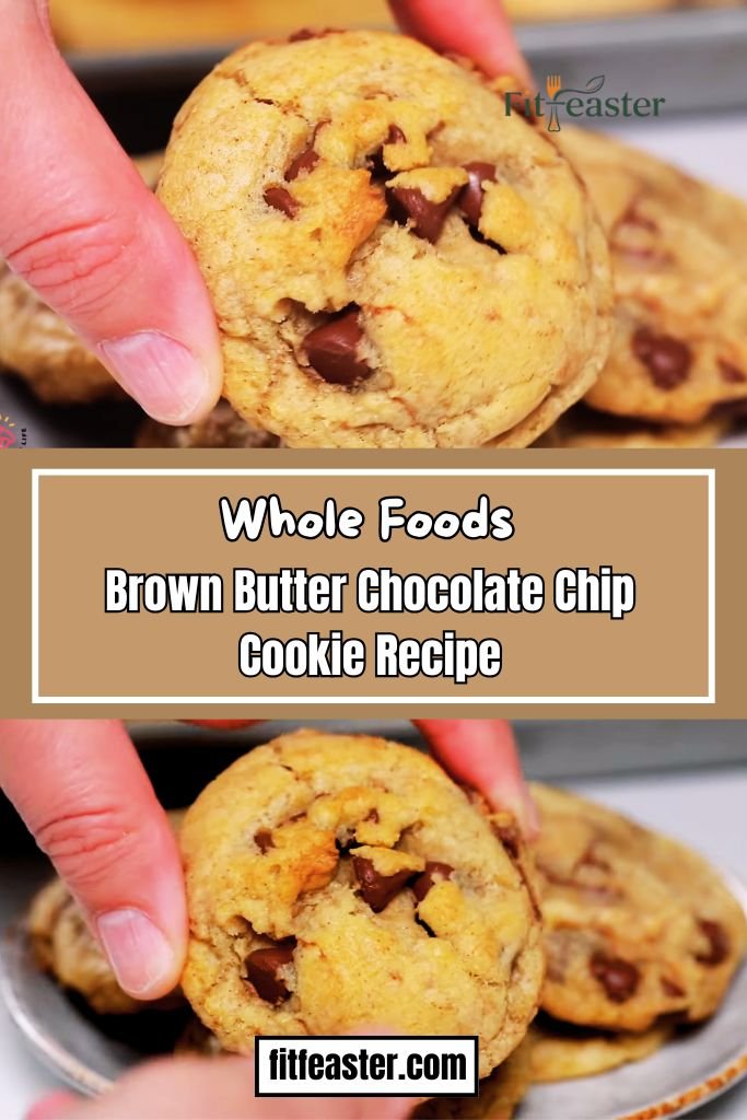 Whole Foods Brown Butter Chocolate Chip Cookie Recipe