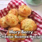 Mary Berry Cheese Scones Recipe