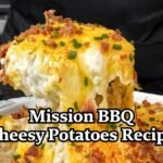 Mission BBQ Cheesy Potatoes Recipe