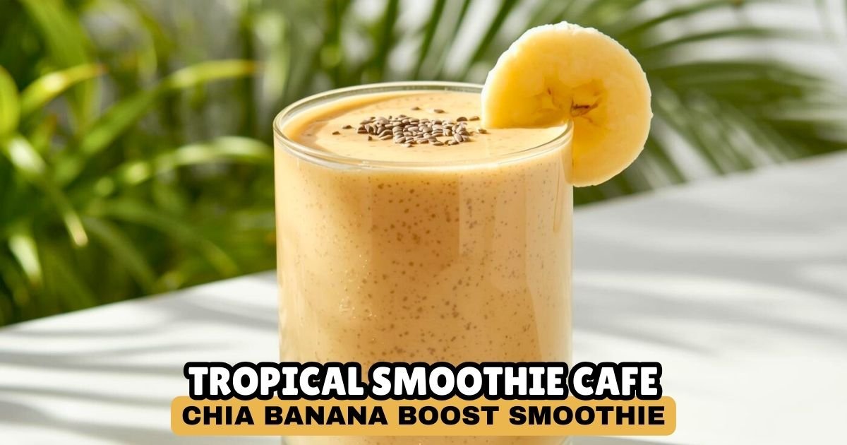 Tropical Smoothie Cafe Chia Banana Boost Smoothie