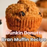 Dunkin Donuts Bran Muffin Recipe