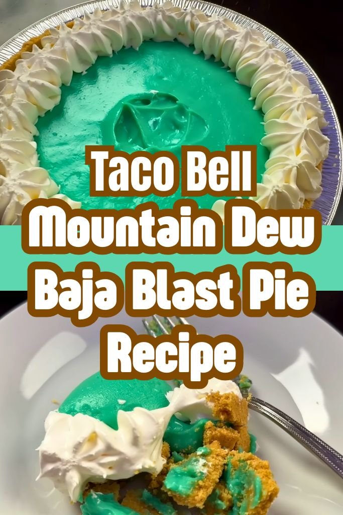 Taco Bell Mountain Dew Baja Blast Pie Recipe PIN