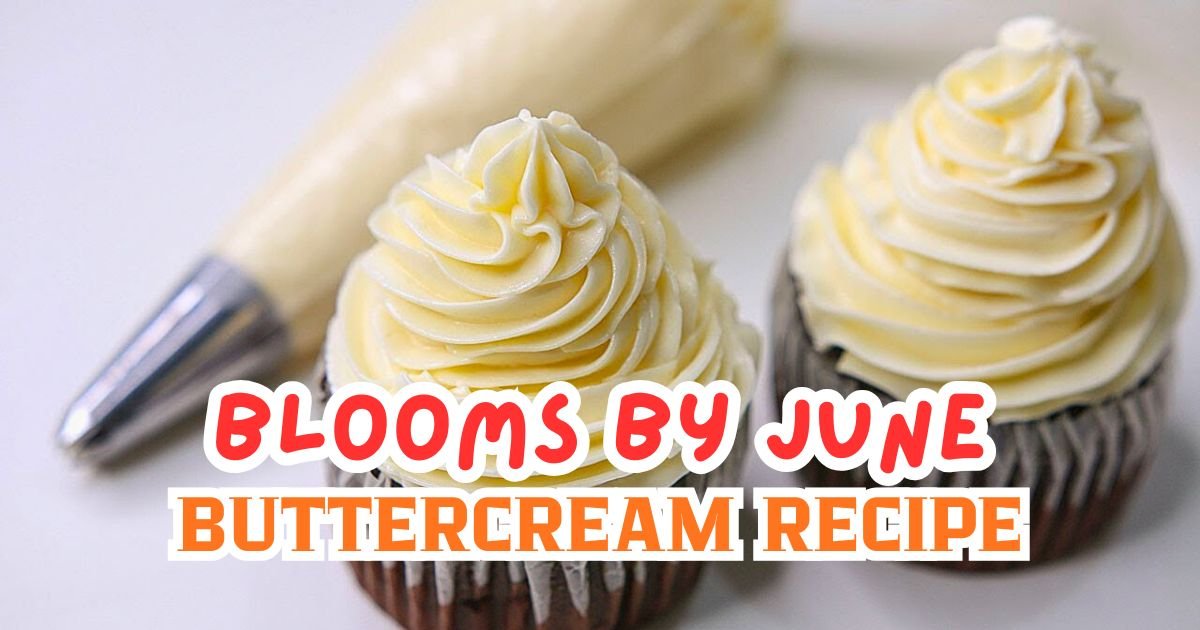 Blooms By June Buttercream Recipe