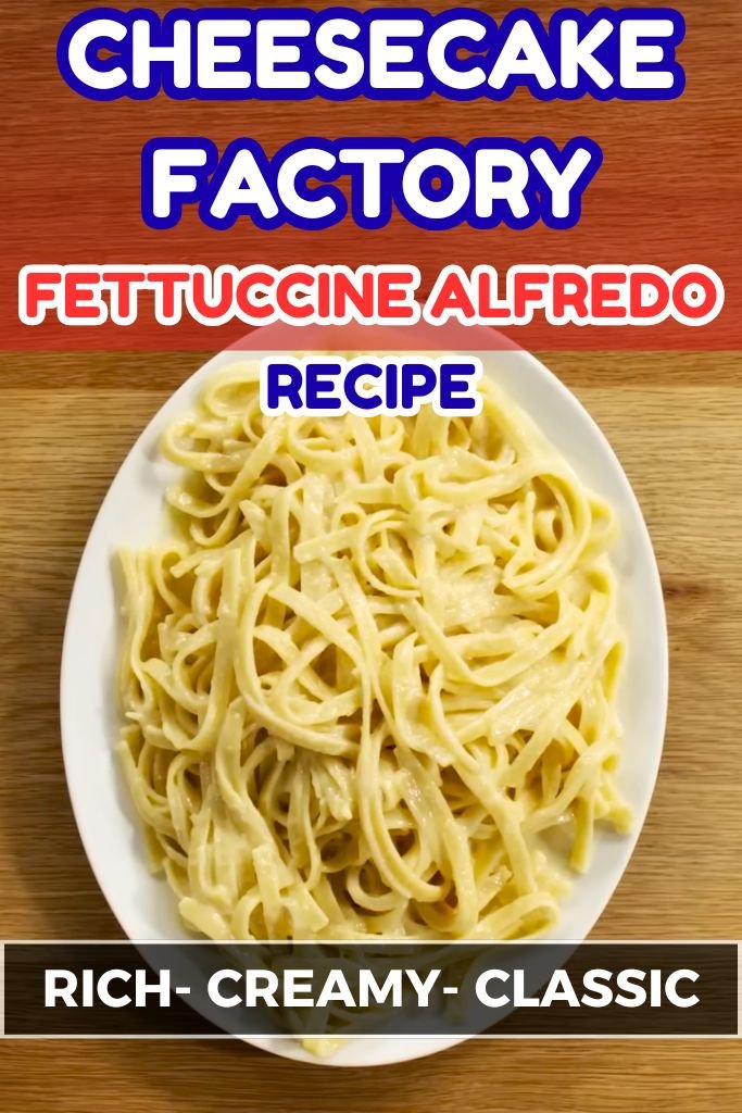 Cheesecake Factory Fettuccine Alfredo Copycat Recipe