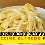 Cheesecake Factory Fettuccine Alfredo Recipe