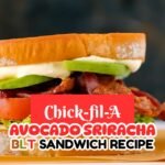 Chick-fil-A Avocado Sriracha BLT Sandwich Recipe