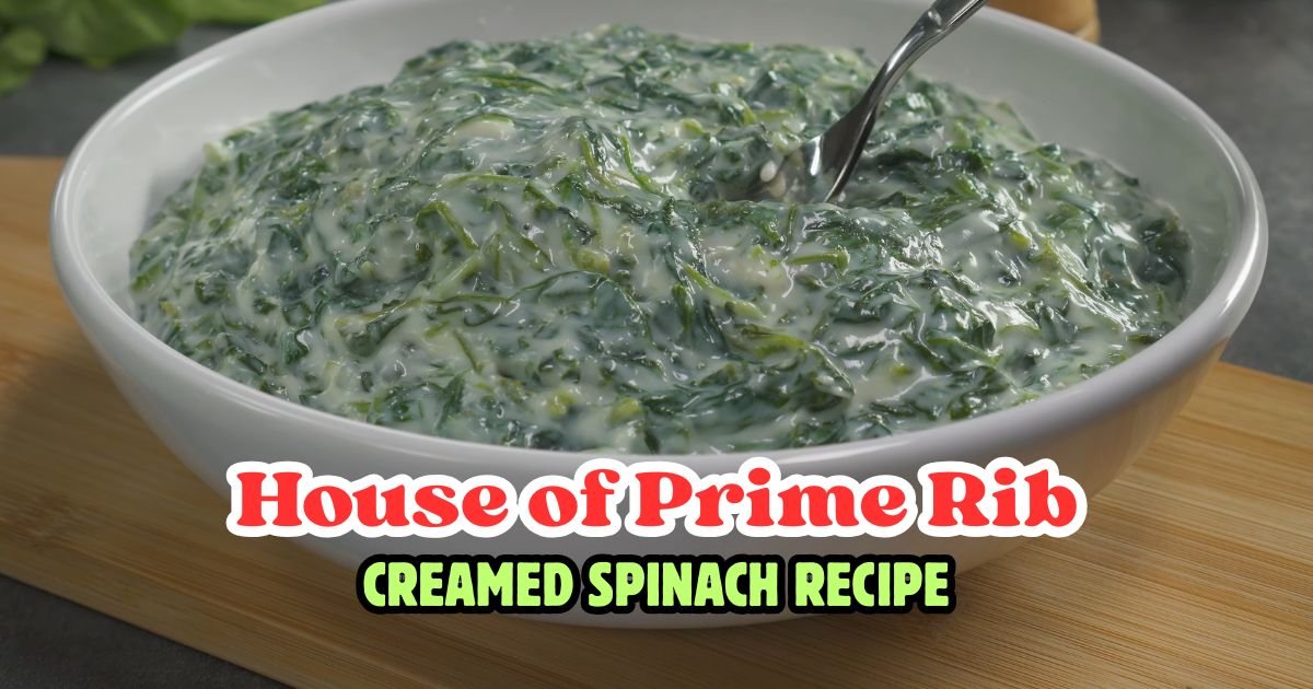 House of Prime Rib Creamed Spinach Recipe