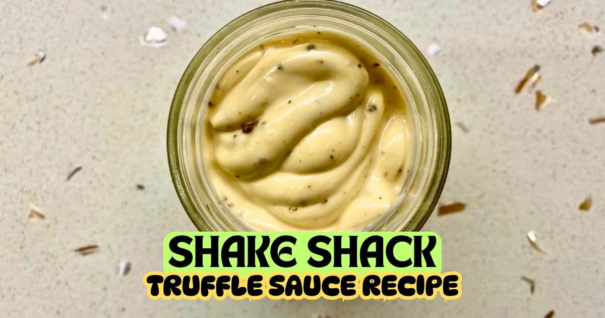 Shake Shack Truffle Sauce Recipe