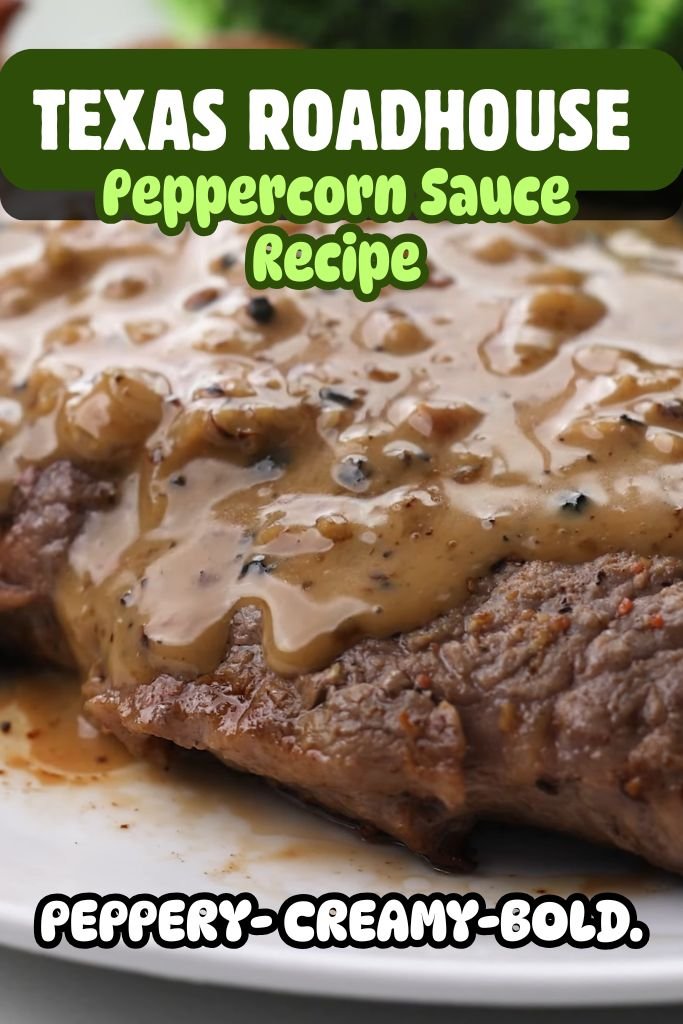 Texas Roadhouse Peppercorn Sauce Copycat Recipe