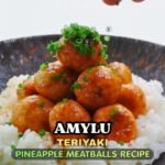 Amylu Teriyaki Pineapple Meatballs Recipe