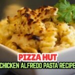 Pizza Hut Chicken Alfredo Pasta Recipe