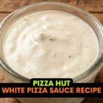 Pizza Hut White Pizza Sauce Recipe
