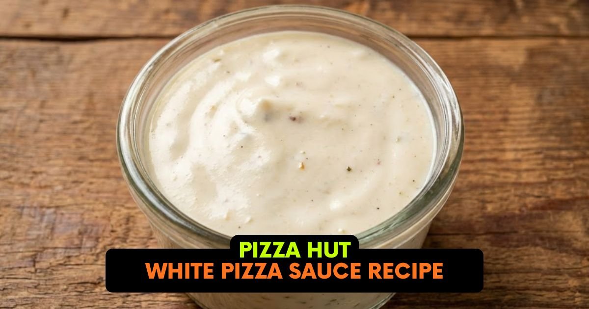 Pizza Hut White Pizza Sauce Recipe